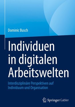 Individuen in digitalen Arbeitswelten