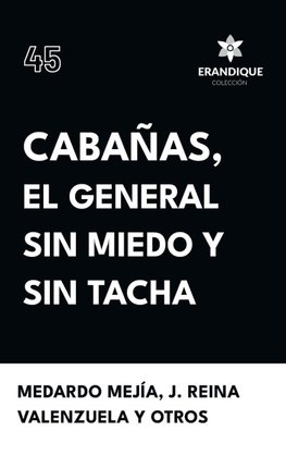 Cabañas, el general sin miedo y sin tacha