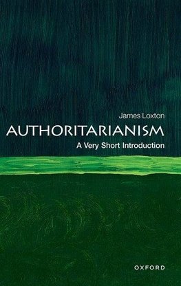 Authoritarianism : A Very Short Introduction