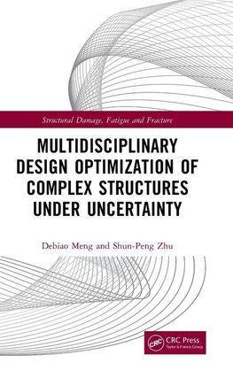 Multidisciplinary Design Optimization of Complex Structures Under Uncertainty