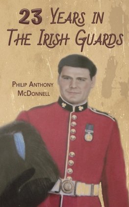 23 Years in The Irish Guards