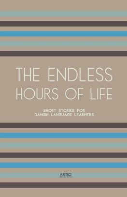 The Endless Hours of Life