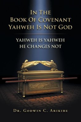 IN THE BOOK OF COVENANT YAHWEH  IS NOT GOD