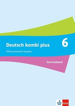 Deutsch kombi plus 6. Differenzierende Ausgabe Baden-Württemberg. Serviceband Klasse 6