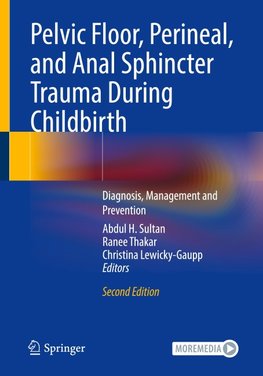 Pelvic Floor, Perineal, and Anal Sphincter Trauma During Childbirth