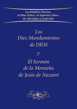 Los Diez Mandamientos de DIOS y El Sermón de la Montaña de Jesús de Nazaret