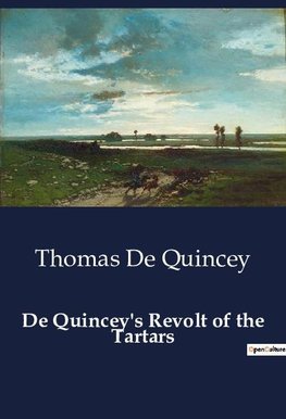 De Quincey's Revolt of the Tartars