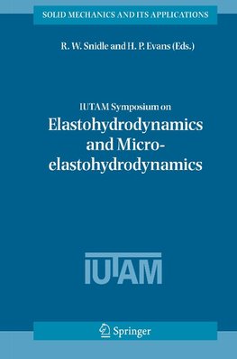 IUTAM Symposium on Elastohydrodynamics and Micro-elastohydrodynamics