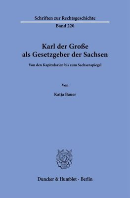 Karl der Große als Gesetzgeber der Sachsen.