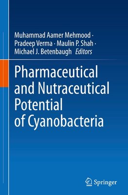 Pharmaceutical and Nutraceutical Potential of Cyanobacteria