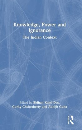 Knowledge, Power and Ignorance