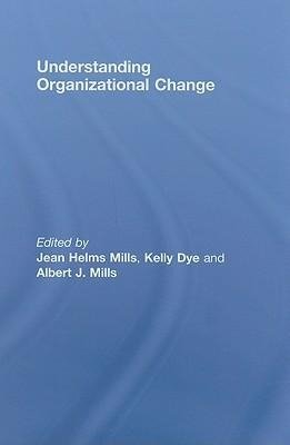 Helms-Mills, J: Understanding Organizational Change