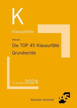 Die TOP 45 Klausurfälle Grundrechte