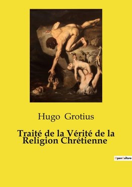 Traité de la Vérité de la Religion Chrétienne