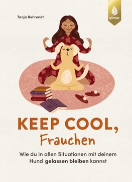 Keep cool. Frauchen