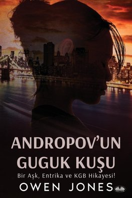 Andropov'Un Guguk Ku¿u - Bir A¿k, Entrika Ve KGB Hikayesi!