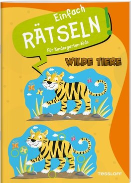 Einfach rätseln! Für Kindergarten-Kids. Wilde Tiere