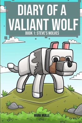 Diary of a Valiant Wolf  Book 1