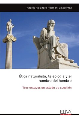 Ética naturalista, teleología y el hombre del hombre