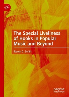 The Special Liveliness of Hooks in Popular Music and Beyond