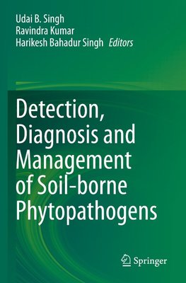 Detection, Diagnosis and Management of Soil-borne Phytopathogens