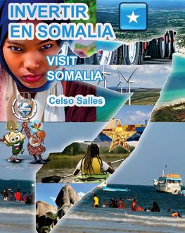 INVERTIR EN SOMALIA  - Visit Somalia - Celso Salles