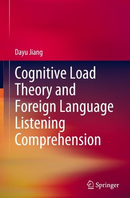 Cognitive Load Theory and Foreign Language Listening Comprehension