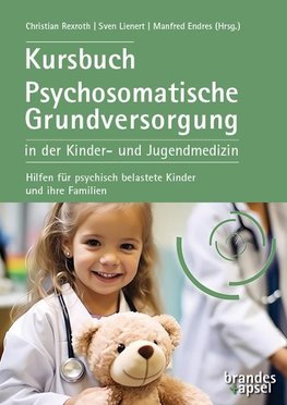 Kursbuch Psychosomatische Grundversorgung in der Kinder- und Jugendmedizin