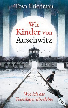 Wir Kinder von Auschwitz - Wie ich das Todeslager überlebte