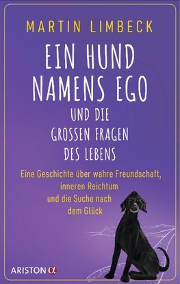 Ein Hund namens Ego und die großen Fragen des Lebens