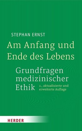 Am Anfang und Ende des Lebens - Grundfragen medizinischer Ethik