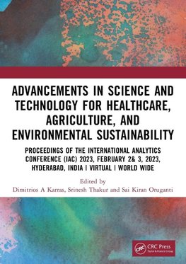 Advancements in Science and Technology for Healthcare, Agriculture, and Environmental Sustainability