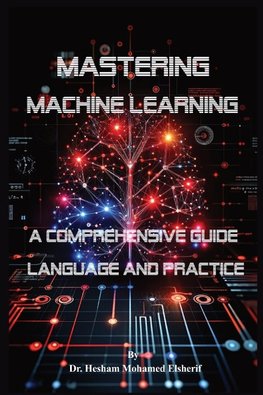 Mastering Machine Learning