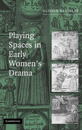 Playing Spaces in Early Women's Drama