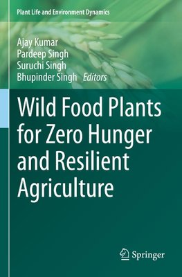 Wild Food Plants for Zero Hunger and Resilient Agriculture