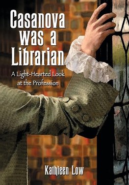 Low, K:  Casanova Was a Librarian