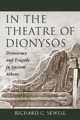 Sewell, R:  In the Theatre of Dionysos