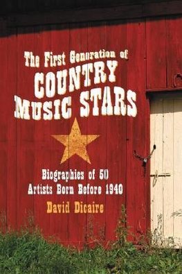 Dicaire, D:  The First Generation of Country Music Stars