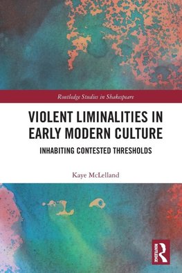 Violent Liminalities in Early Modern Culture