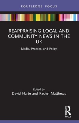 Reappraising Local and Community News in the UK