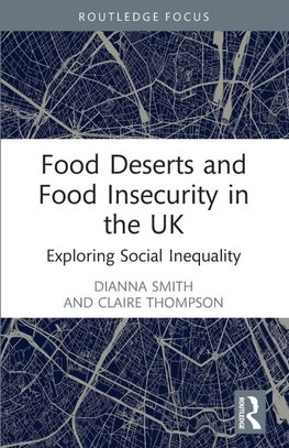 Food Deserts and Food Insecurity in the UK