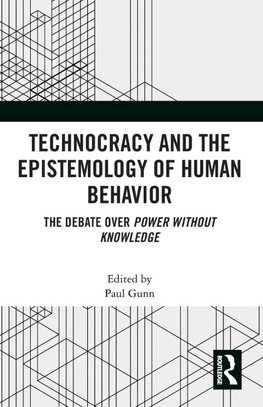 Technocracy and the Epistemology of Human Behavior