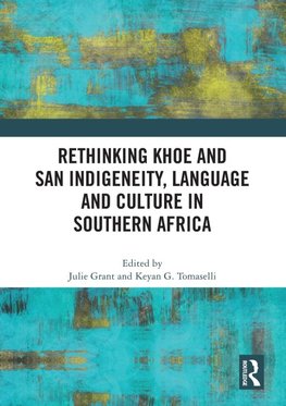 Rethinking Khoe and San Indigeneity, Language and Culture in Southern Africa