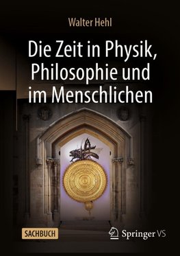 Die Zeit in Physik, Philosophie und im Menschlichen