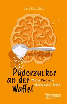 Puderzucker an der Waffel - Wie die Psyche im Gleichgewicht bleibt