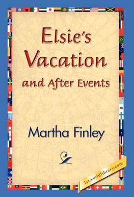 Elsie's Vacation and After Events