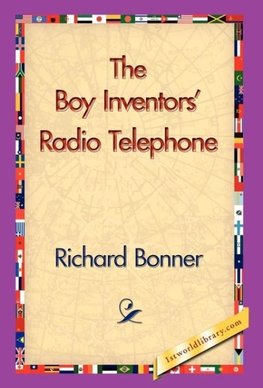 The Boy Inventors' Radio Telephone