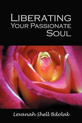 Liberating Your Passionate Soul