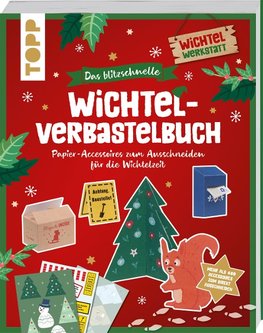 Das blitzschnelle Wichtel-Verbastelbuch