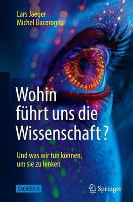 Wohin führt uns die Wissenschaft?